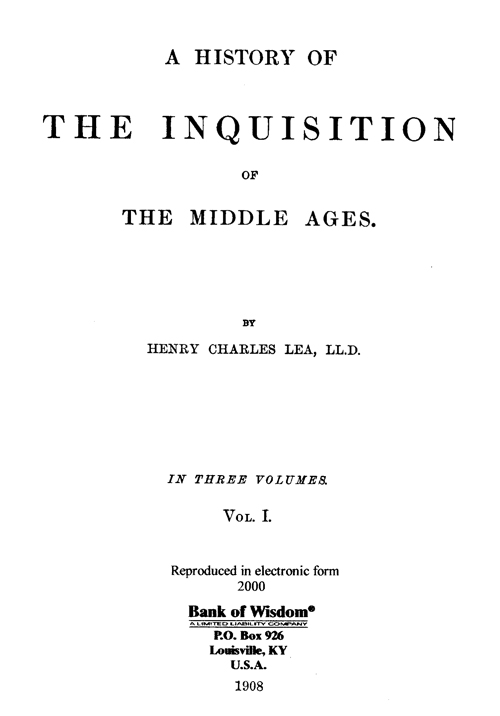 A History of The Inquisition of The Middle Ages, Vol. 1 of 3 Vol